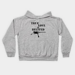 True Love Is Beltfed Kids Hoodie